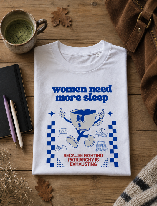 Tee-shirt WOMEN NEED MORE SLEEP