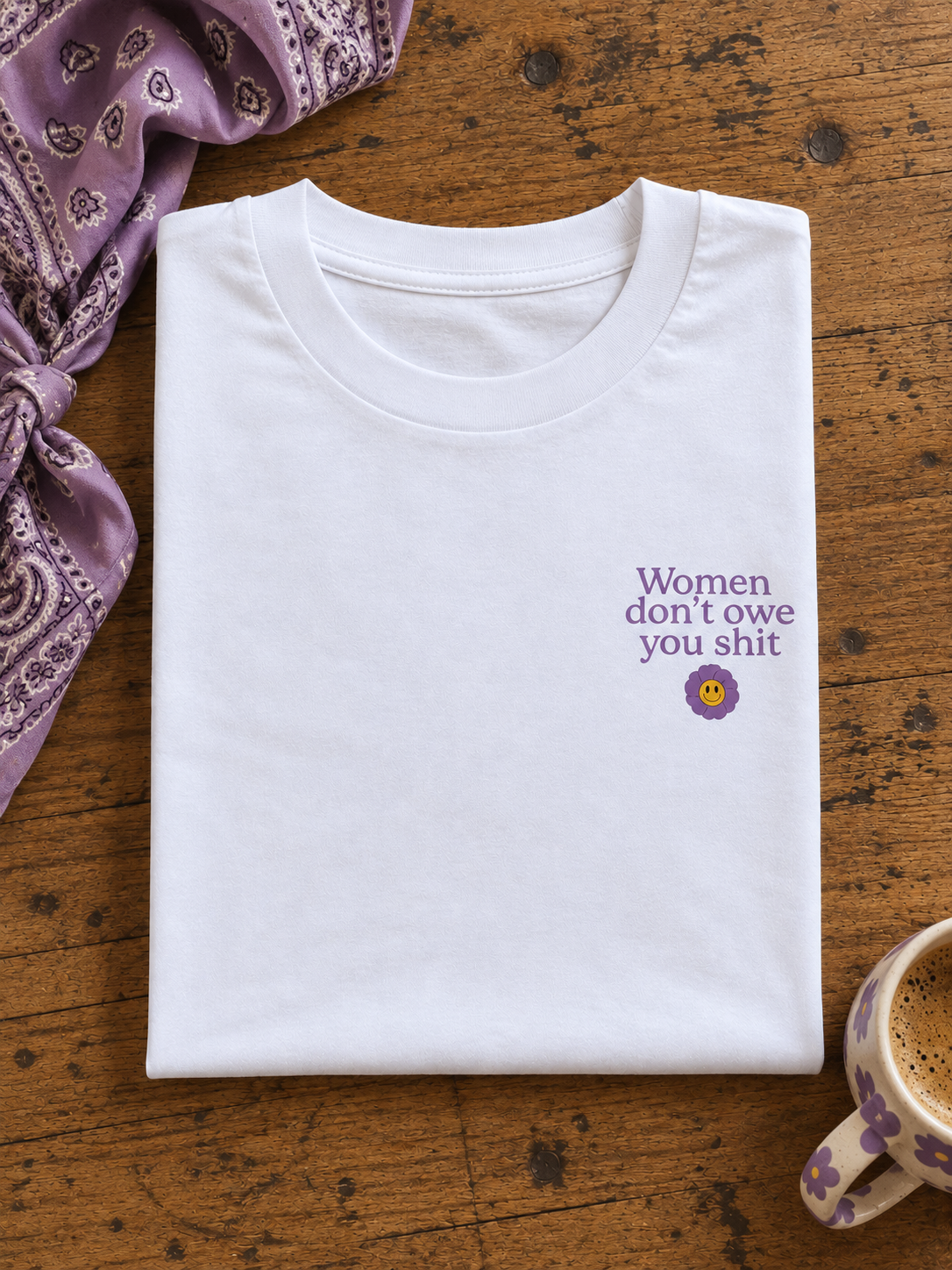 Tee-shirt WOMEN DON'T OWE YOU SHIT