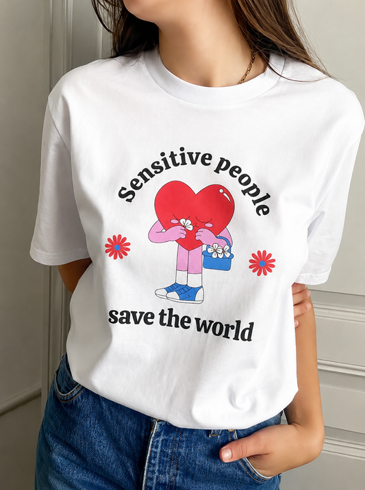 Tee-shirt SENSITIVE PEOPLE SAVE THE WORLD